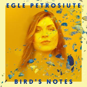 Egle Petrosiute的專輯Bird's Notes (feat. Kiko Freitas, Hans Vroomans & Matheus Nicolaiewsky)