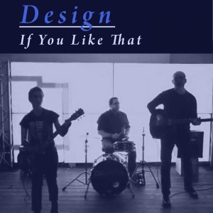 Dengarkan If You Like That lagu dari Design dengan lirik