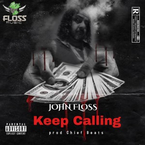 收聽John Floss的Keep Calling (Explicit)歌詞歌曲