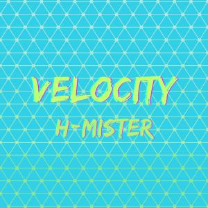 收聽H-Mister的Velocity歌詞歌曲