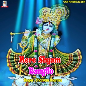Listen to Mere Shyam Rangilo song with lyrics from Sharvan Sharma