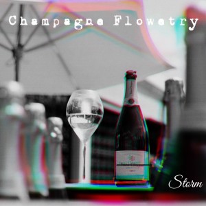 Storm的專輯Champagne Flowetry (Explicit)
