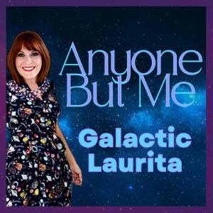 收听Galactic Laurita的Anyone But Me歌词歌曲