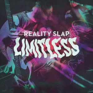 Listen to Limitless song with lyrics from Reality Slap