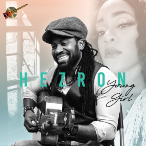 Listen to Young Girl song with lyrics from Hezron