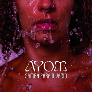 AYOM的專輯Samba Para O Vazio