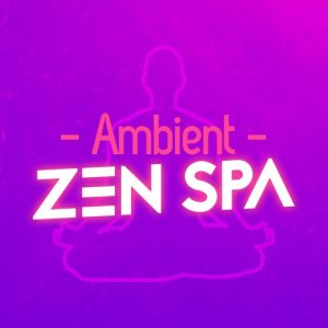อัลบัม Ambient Zen Spa ศิลปิน Spa Zen