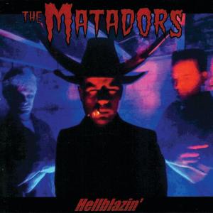 The Matadors的專輯Hellblazin'