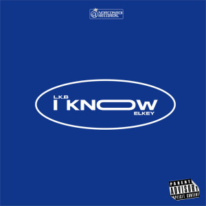 L.K.B的专辑I Know (Explicit)
