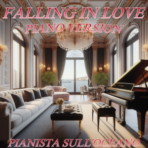 Falling In Love Piano dari Pianista sull'Oceano