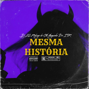 Mc Rodrigo do CN的專輯Mesma História (Explicit)
