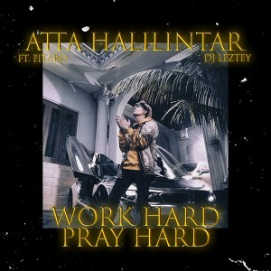 Dengarkan lagu Work Hard Pray Hard nyanyian Atta Halilintar dengan lirik
