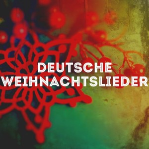 Best Xmas Hits的專輯Deutsche Weihnachtslieder