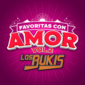 Los Bukis的專輯FAVORITAS CON AMOR Vol. 2