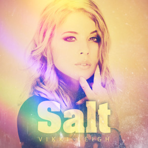 收聽Vikki Leigh的Salt歌詞歌曲
