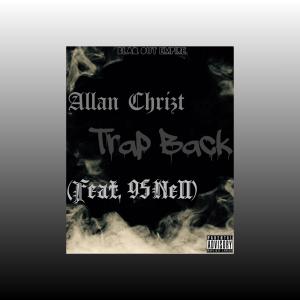 Allan Chrizt的專輯Trap Back (feat. 95Nell) [Explicit]