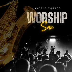 อัลบัม Worship Sax ศิลปิน Angelo Torres