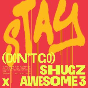 shugz的專輯Stay (Don't Go)