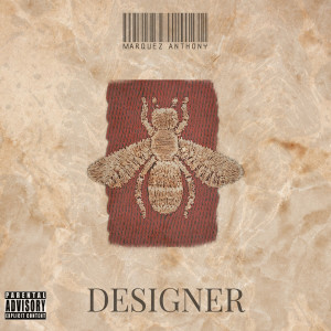 Listen to Designer (Explicit) song with lyrics from Marquez Anthony