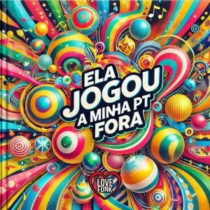 ดาวน์โหลดและฟังเพลง Ela Jogou a Minha Pt Fora (Explicit) พร้อมเนื้อเพลงจาก Love Fluxos