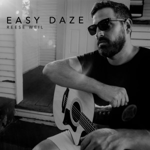 Dengarkan lagu Easy Daze nyanyian Reese Weil dengan lirik