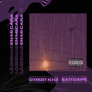 收聽Dtroit kHz的Lágrimas en mi cara - Remasterizado (feat. Saitoape) (Explicit)歌詞歌曲