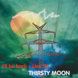 Album I'll Be Back - Live '75 from Thirsty Merc