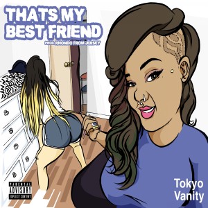 收聽Tokyo Vanity的That's My Best Friend (Explicit)歌詞歌曲
