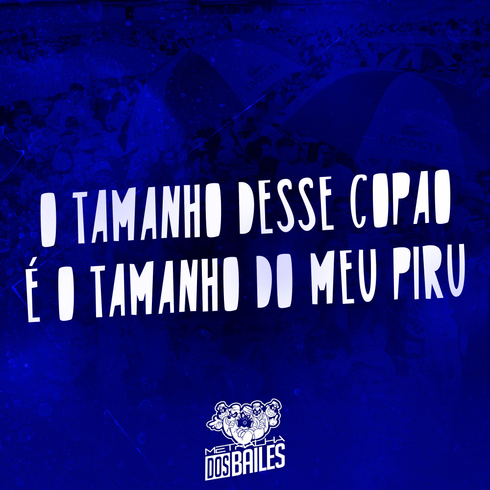 O Tamanho Desse Copao É o Tamanho do Meu Piru (Explicit)