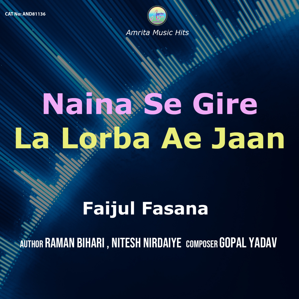 Naina Se Gire La Lorba Ae Jaan