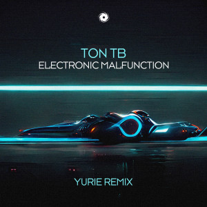 Ton TB的專輯Electronic Malfunction (Yurie Remix)