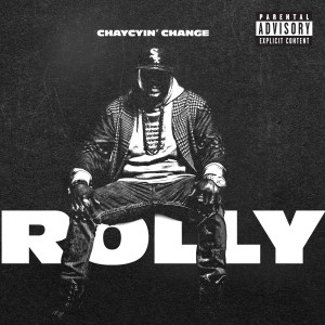 Chaycin' Change的專輯ROLLY (Explicit)
