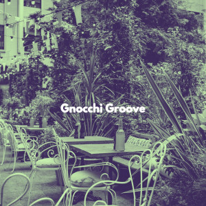 Gnocchi Groove