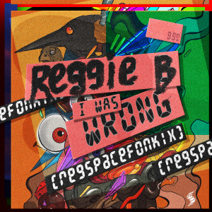 Album I Was Wrong (RegSpaceFonkiX Version) from Reggie B