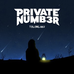 Dengarkan Tolong Aku lagu dari Private Number dengan lirik