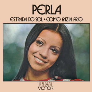 Perla的專輯Estrada do Sol (Alle Porte Del Sole) / Como Fazia Frio (Come Faceva Freddo)