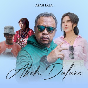 Album Akeh Dalane oleh Abah lala