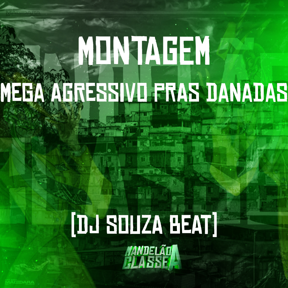 Montagem - Mega Agressivo Pras Danadas