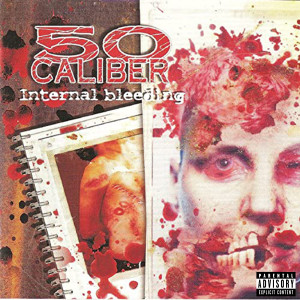 อัลบัม Internal Bleeding ศิลปิน 50 Caliber
