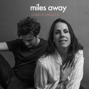 Album Miles Away from Colin & Caroline