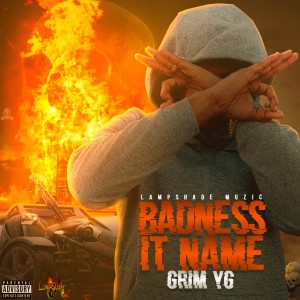Album Badness It Name (Explicit) from Grim YG
