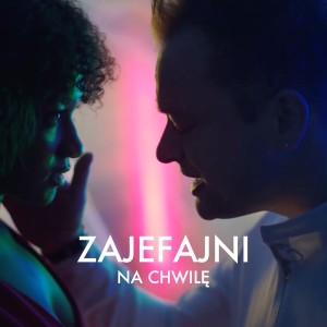 Listen to Na Chwilę song with lyrics from Zajefajni