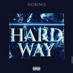 收聽Hobino的Hard Way (feat. Dice Demension & Soljahkoon Skoop) (Explicit)歌詞歌曲