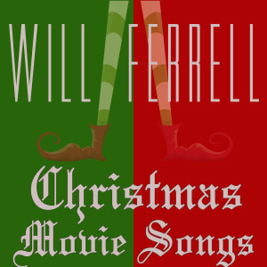 Album Will Ferrell Christmas Movies Songs (Inspired) from Various