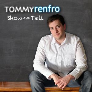 收聽Tommy Renfro的Show and Tell歌詞歌曲