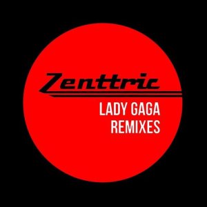 ดาวน์โหลดและฟังเพลง Lady Gaga (Original Mix) พร้อมเนื้อเพลงจาก Zenttric