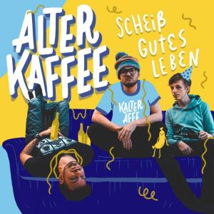 收聽Alter Kaffee的Scheiß gutes Leben歌詞歌曲
