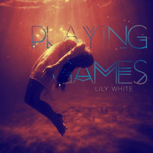 ดาวน์โหลดและฟังเพลง Playing Games พร้อมเนื้อเพลงจาก Lily White