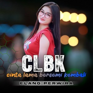收聽Elang Perwira的CLBK (Cinta Lama Bersemi Kembali)歌詞歌曲