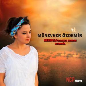 Listen to Kerbela'da Akan Kandan Geçmeyiz song with lyrics from Münevver Özdemir